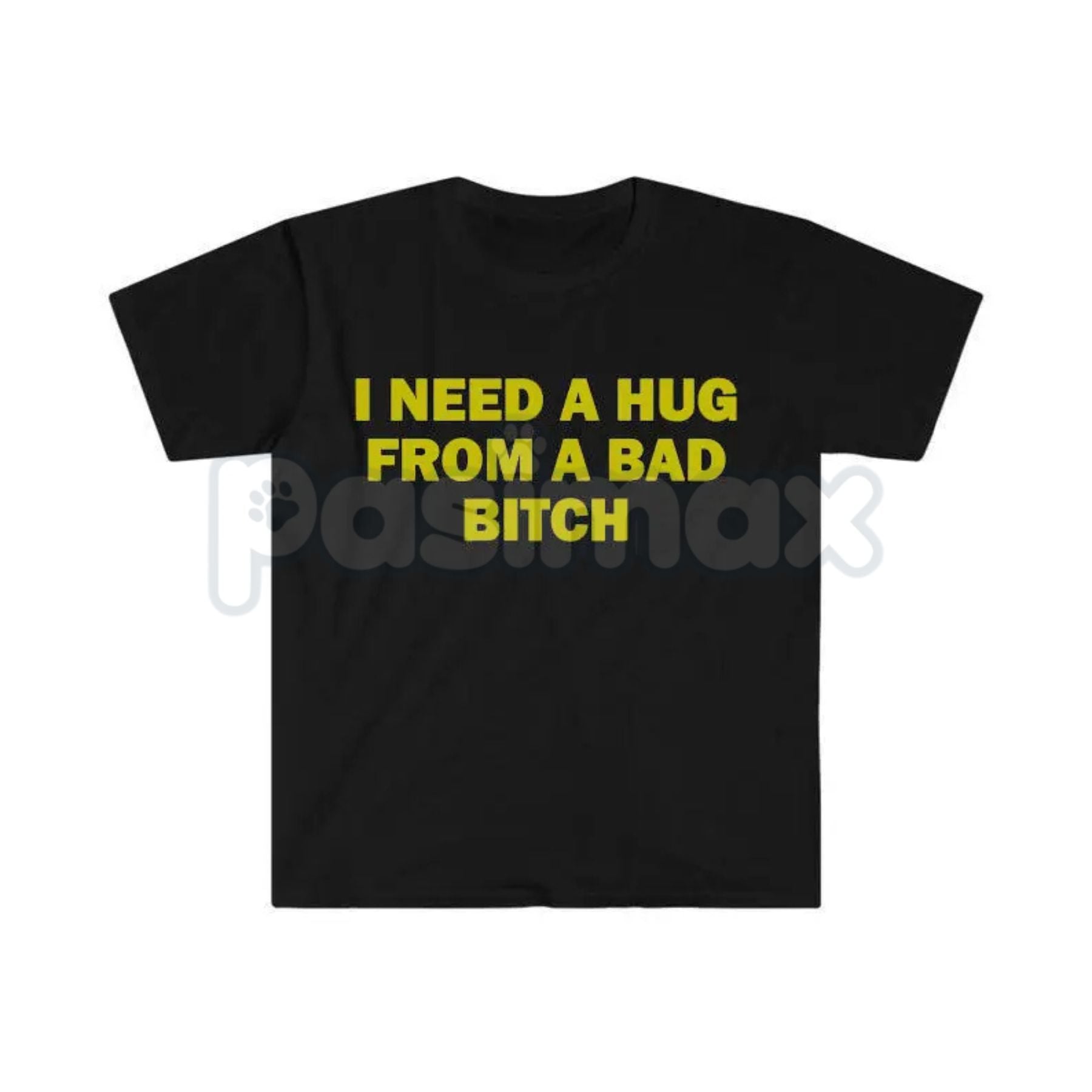 "I Need A Hug From A Bad Bitch" Funny Meme T-Shirt â Viral Sarcastic Graphic Tee, Premium 100% Cotton Humor Gift, Aesthetic Baddie Streetwear Top, Soft Lived-In Heavyweight Unisex Shirt, Made in USA