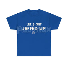 "Let'S Get Jeffed Up" Faded Beer T-Shirt - Personalized Jeff Needs This Slogan Tee, Vintage Drinking Shirt
