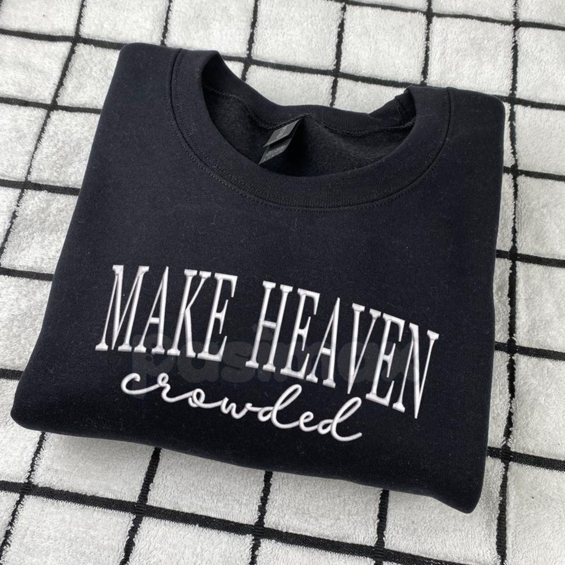"Make Heaven Crowded" Embroidered Sweatshirt â Faith-Based Christian Crewneck