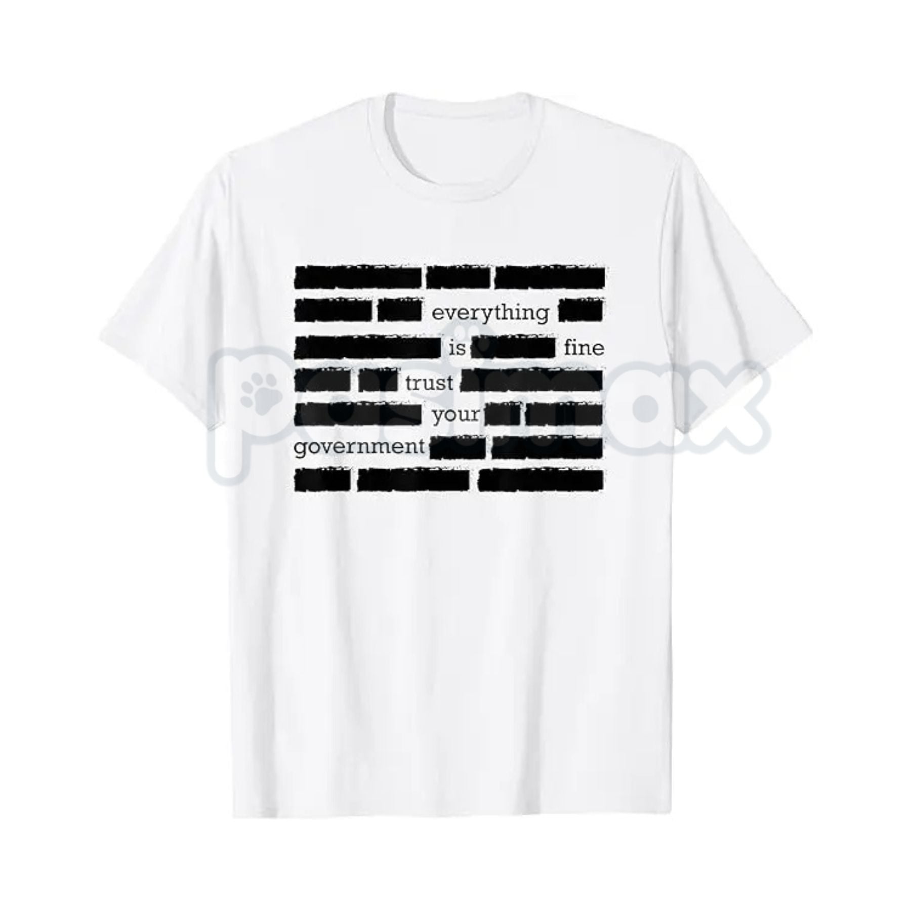 "Everything Is Fine. Trust Your Government." Deep State T-Shirt - Funny Political Sarcasm Graphic Tee, Premium 100% Cotton Redacted Text Shirt, Conspiracy Theory Humor Apparel, Anti-Authoritarian Statement Top, Minimalist Distant Dystopia Streetwear