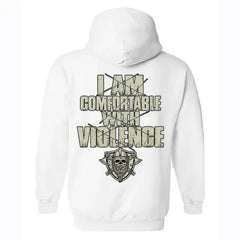 "I Am Comfortable With Violence" 2-Side Hoodie â Bold Statement Pullover, Edgy & Unapologetic Attitude Apparel, Unisex