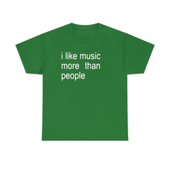 "I Like Music More Than People" T-Shirt - Funny Music Lover & Introvert Apparel, Sarcastic Humor Tee