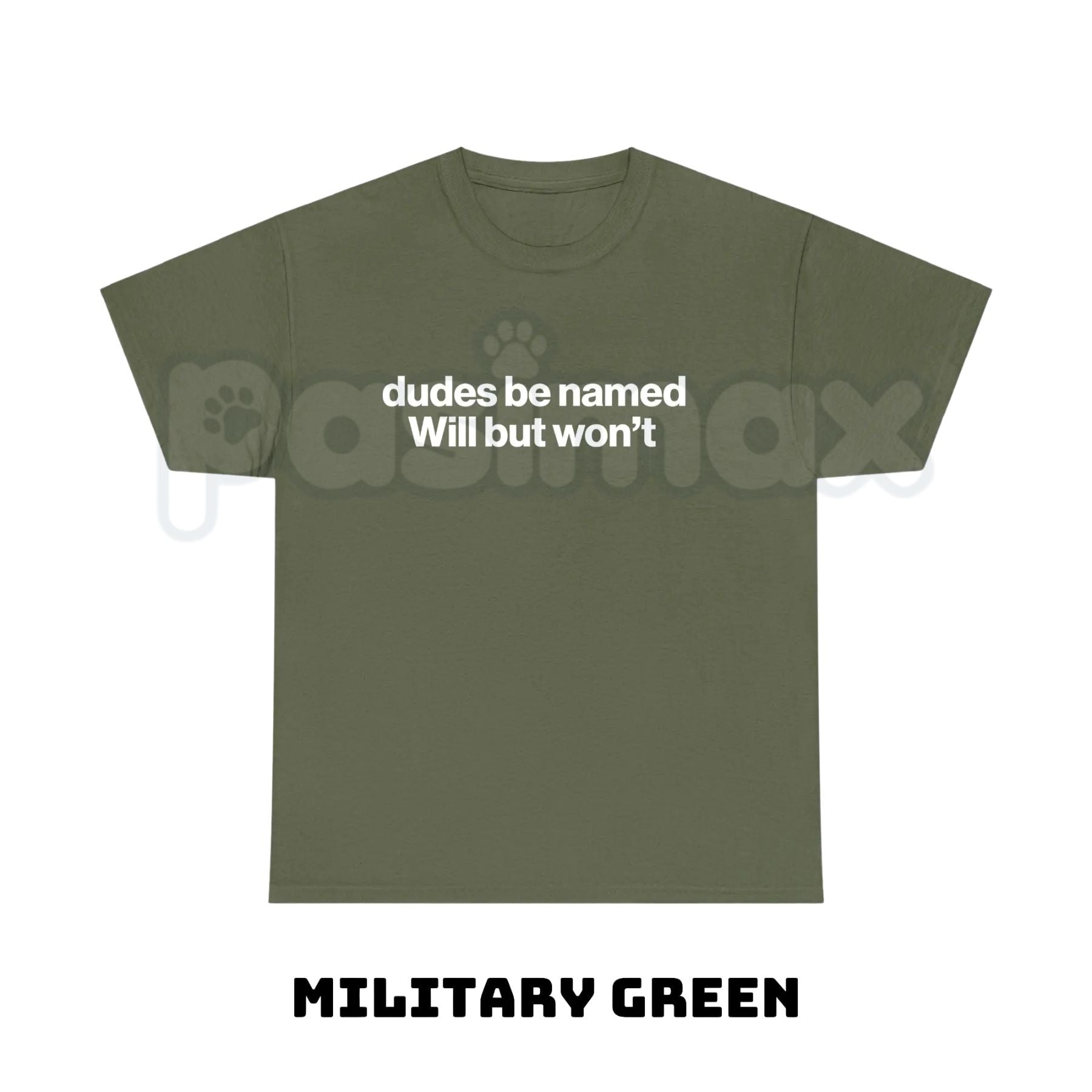 "Dudes Be Named Will But Won't" Funny T-Shirt â Sarcastic Wordplay Graphic Tee, Premium 100% Cotton Unisex Humorous Top, Soft Lived-In Heavyweight Meme Culture Shirt, Made in USA