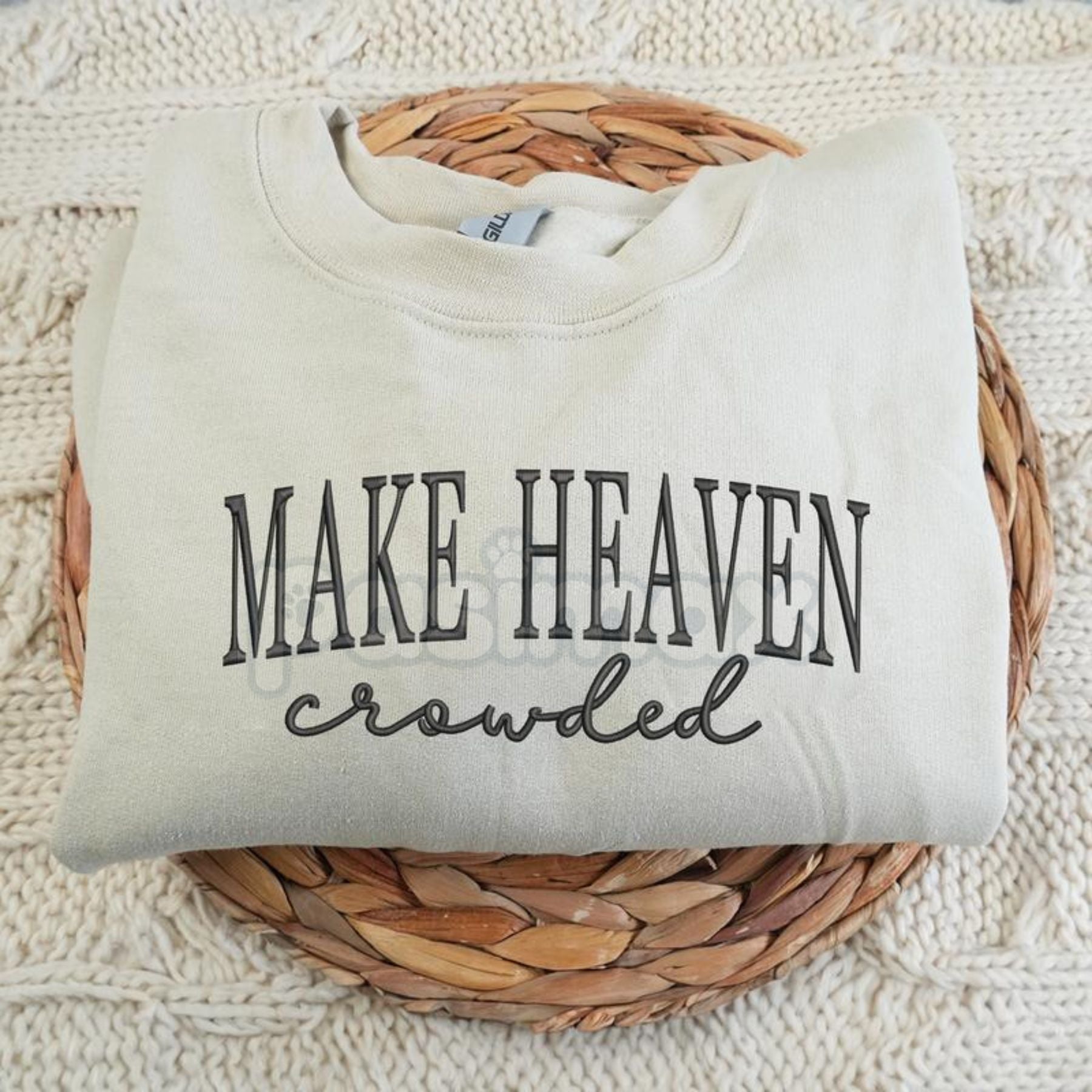 "Make Heaven Crowded" Embroidered Sweatshirt â Faith-Based Christian Crewneck