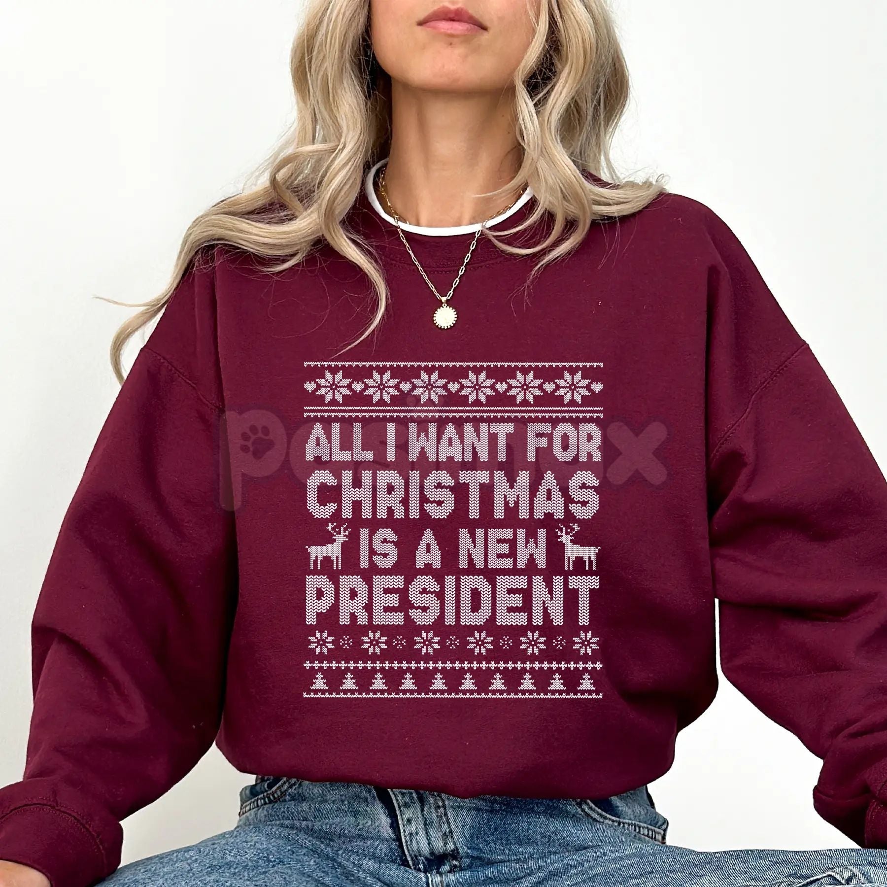 "All I Want for Christmas is a New President" Sweatshirt â Sarcastic Political Holiday Crewneck