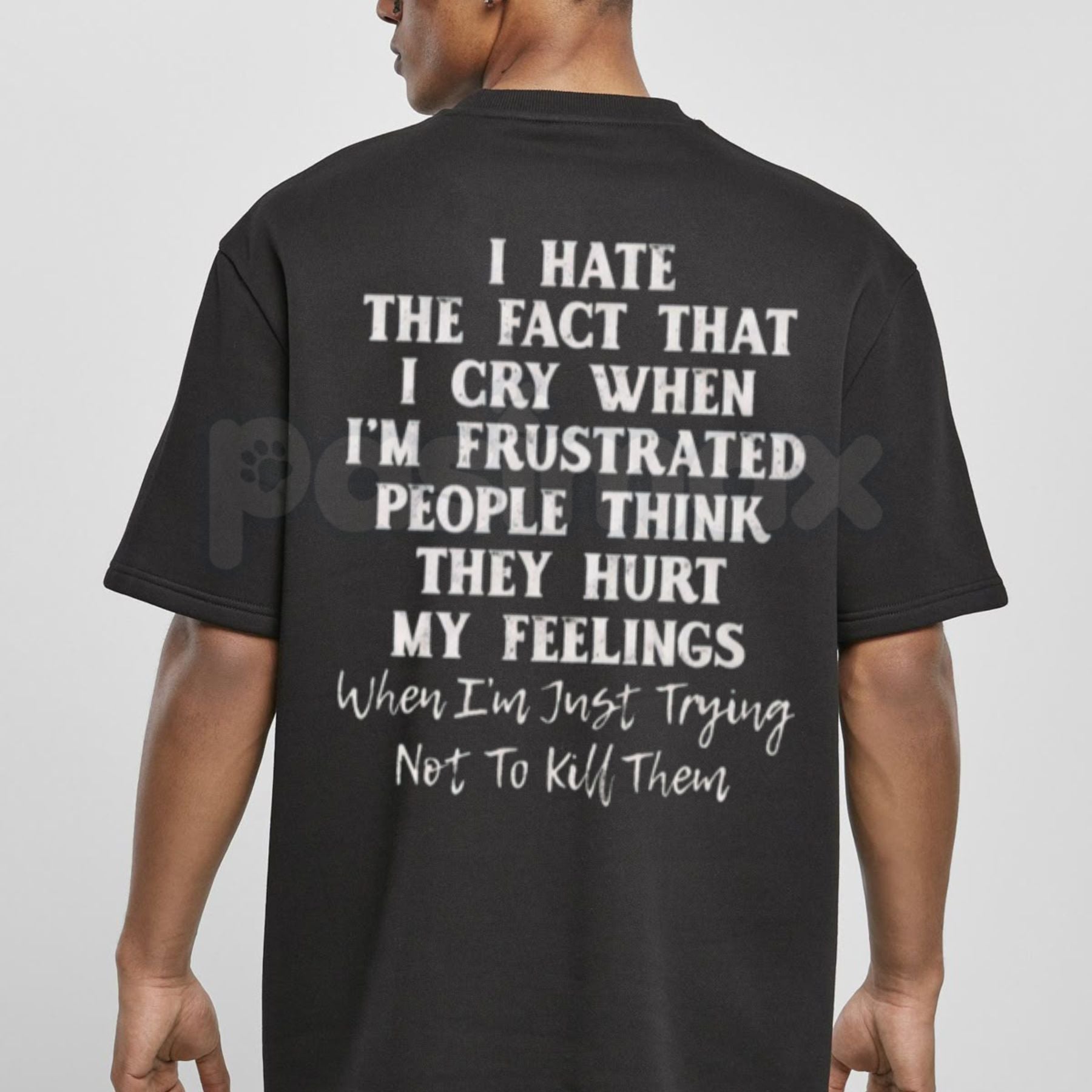 "I Hate That I Cry When I'm Frustrated" T-Shirt â Funny Relatable Sarcastic Graphic Tee