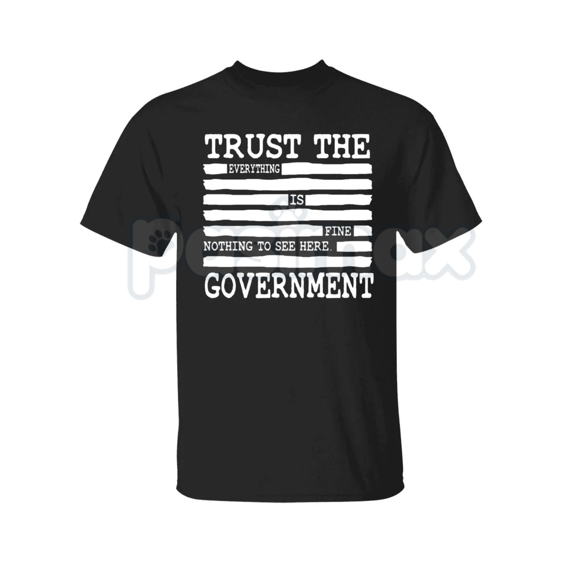 "Everything Is Fine. Trust Your Government." Deep State T-Shirt - Funny Political Sarcasm Graphic Tee, Premium 100% Cotton Redacted Text Shirt, Conspiracy Theory Humor Apparel, Anti-Authoritarian Statement Top, Minimalist Distant Dystopia Streetwear