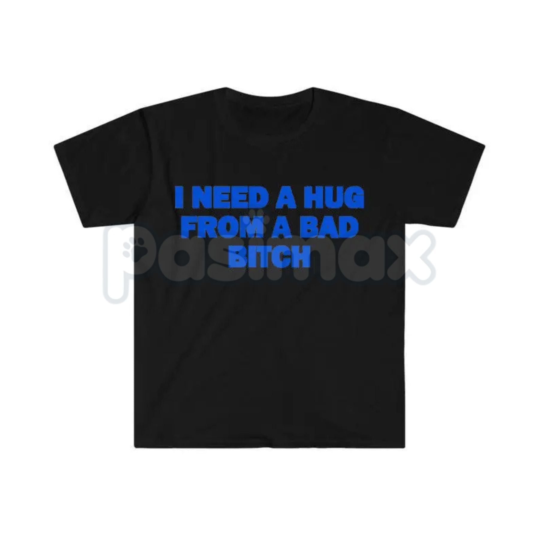 "I Need A Hug From A Bad Bitch" Funny Meme T-Shirt â Viral Sarcastic Graphic Tee, Premium 100% Cotton Humor Gift, Aesthetic Baddie Streetwear Top, Soft Lived-In Heavyweight Unisex Shirt, Made in USA