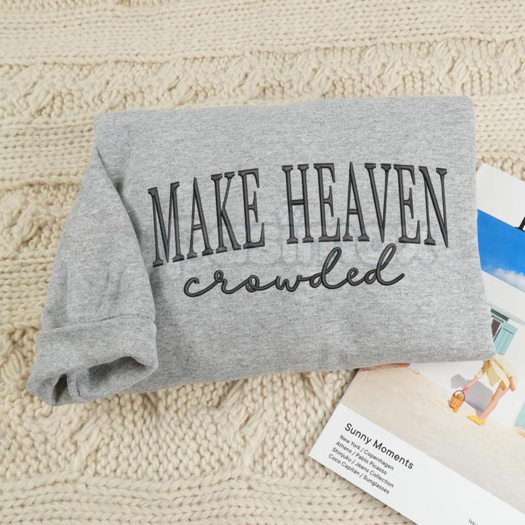 "Make Heaven Crowded" Embroidered Sweatshirt â Faith-Based Christian Crewneck