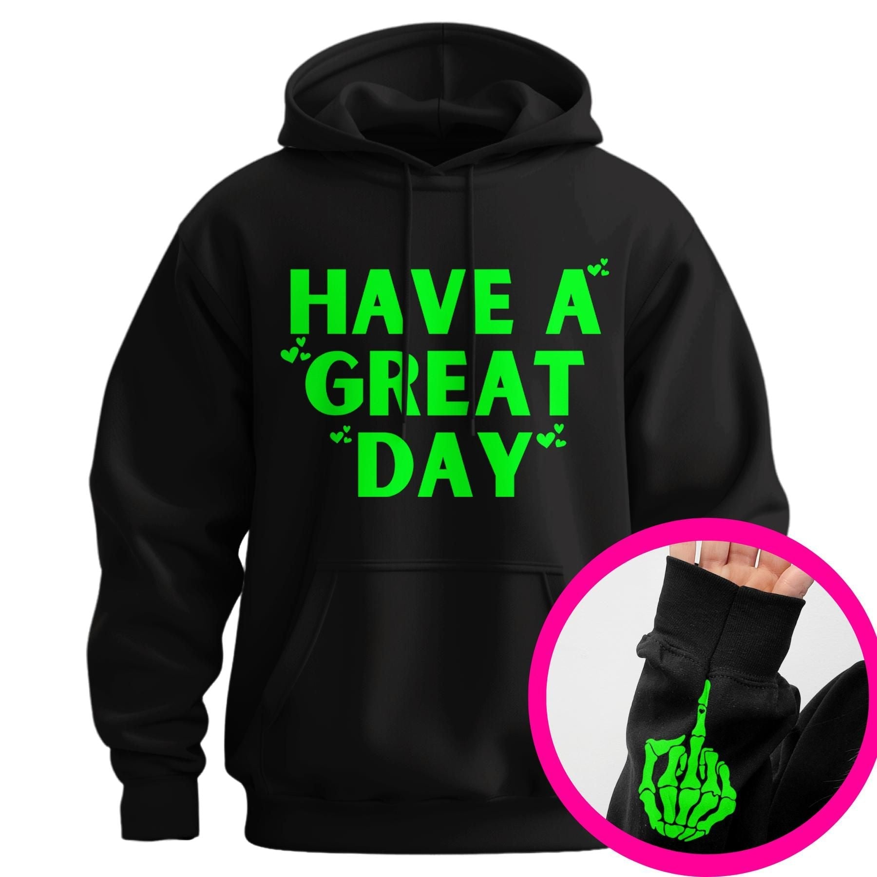 "Have A Great Day" Middle Finger Hoodie â Sarcastic & Funny Pullover, Unisex Streetwear