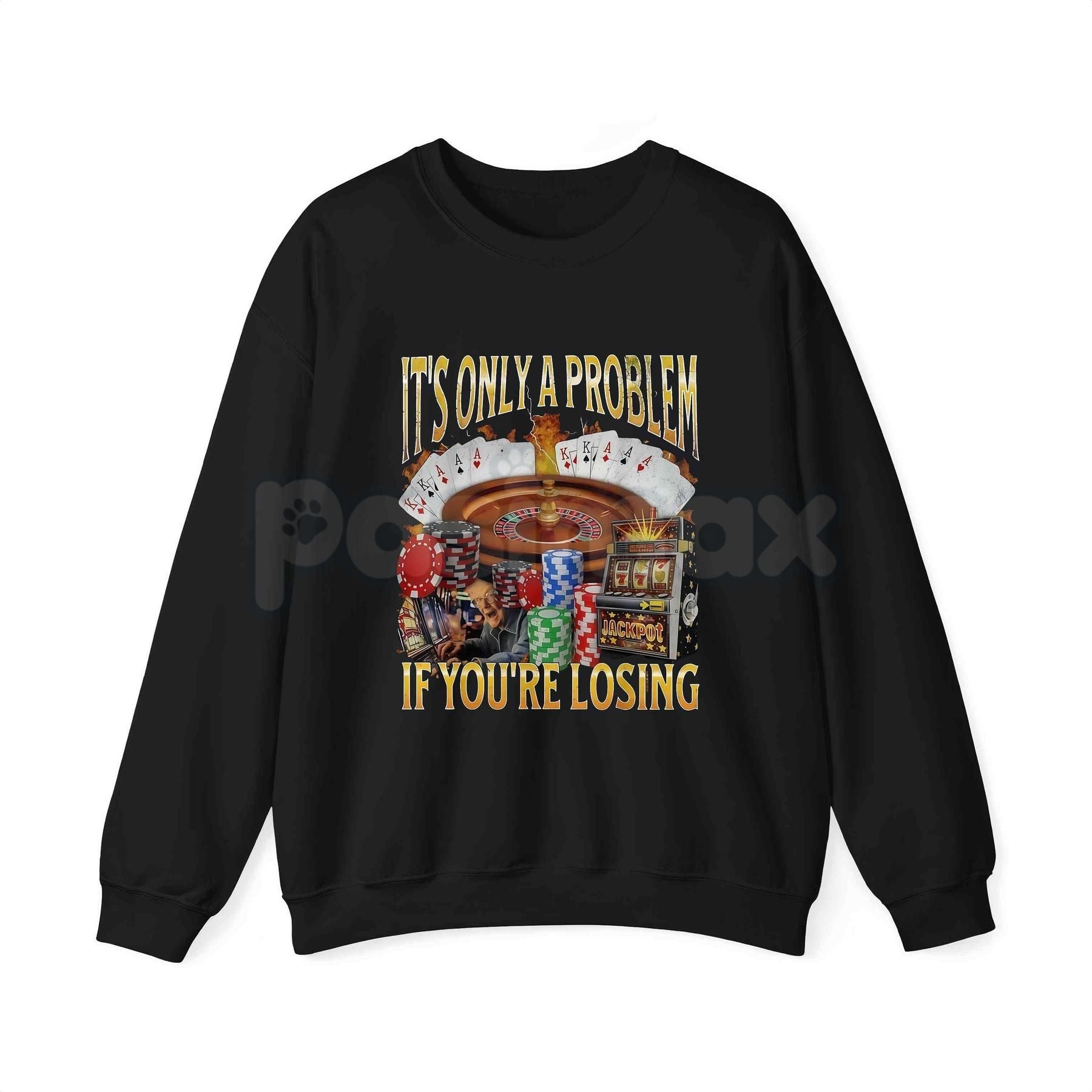 "It's Only A Problem If You're Losing" Funny Gambling T-Shirt â Casino Humor Graphic Tee, Sweatshirt & Hoodie
