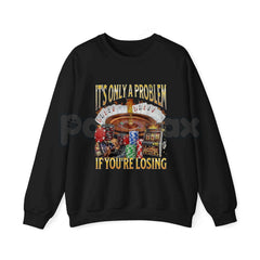 "It's Only A Problem If You're Losing" Funny Gambling T-Shirt â Casino Humor Graphic Tee, Sweatshirt & Hoodie