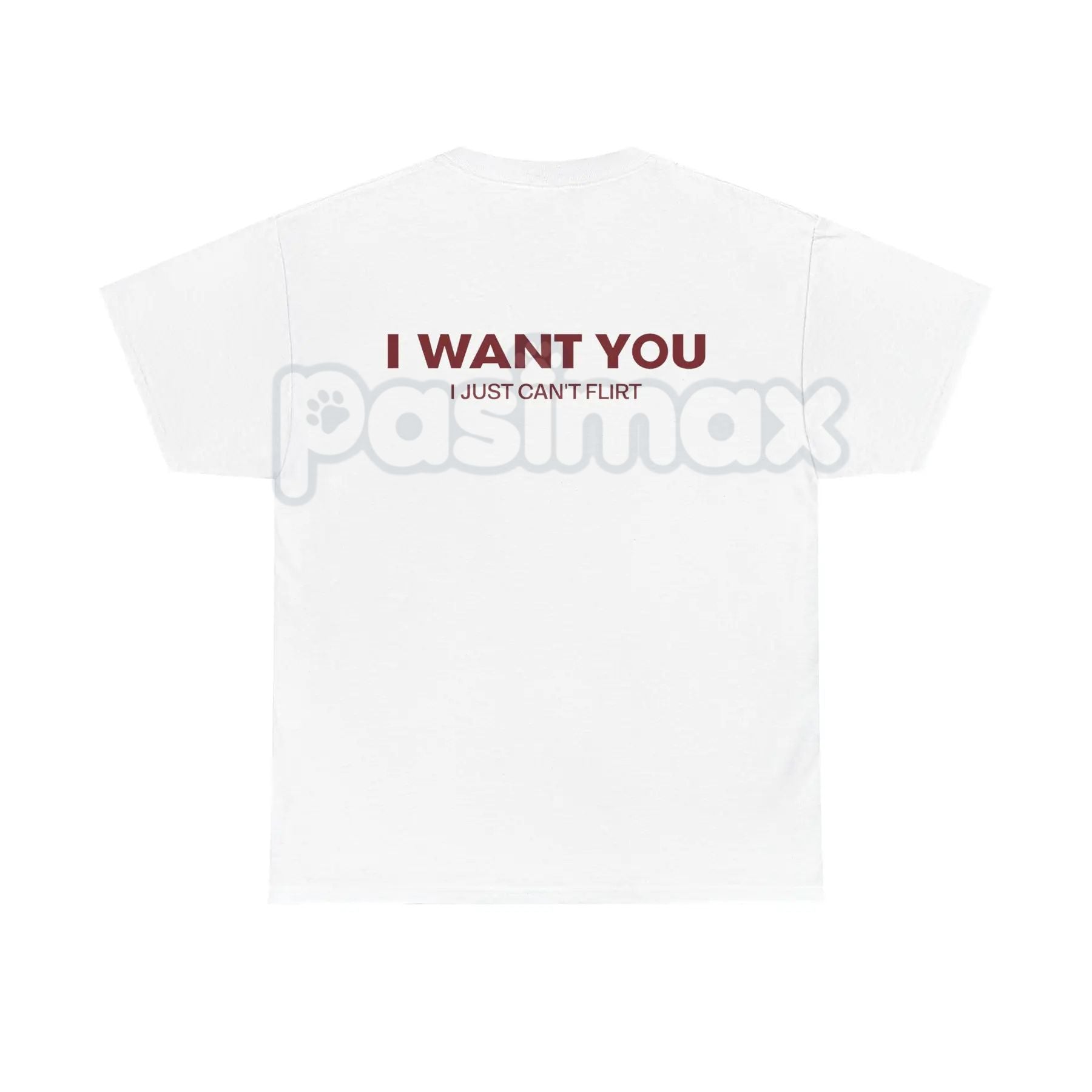 "I Want You I Just Can't Flirt" Funny Quote â Sarcastic Humor Hoodie, Sweatshirt & T-Shirt