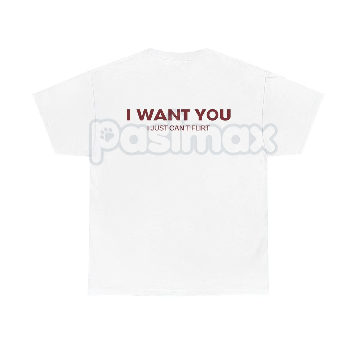 "I Want You I Just Can't Flirt" Funny Quote â Sarcastic Humor Hoodie, Sweatshirt & T-Shirt