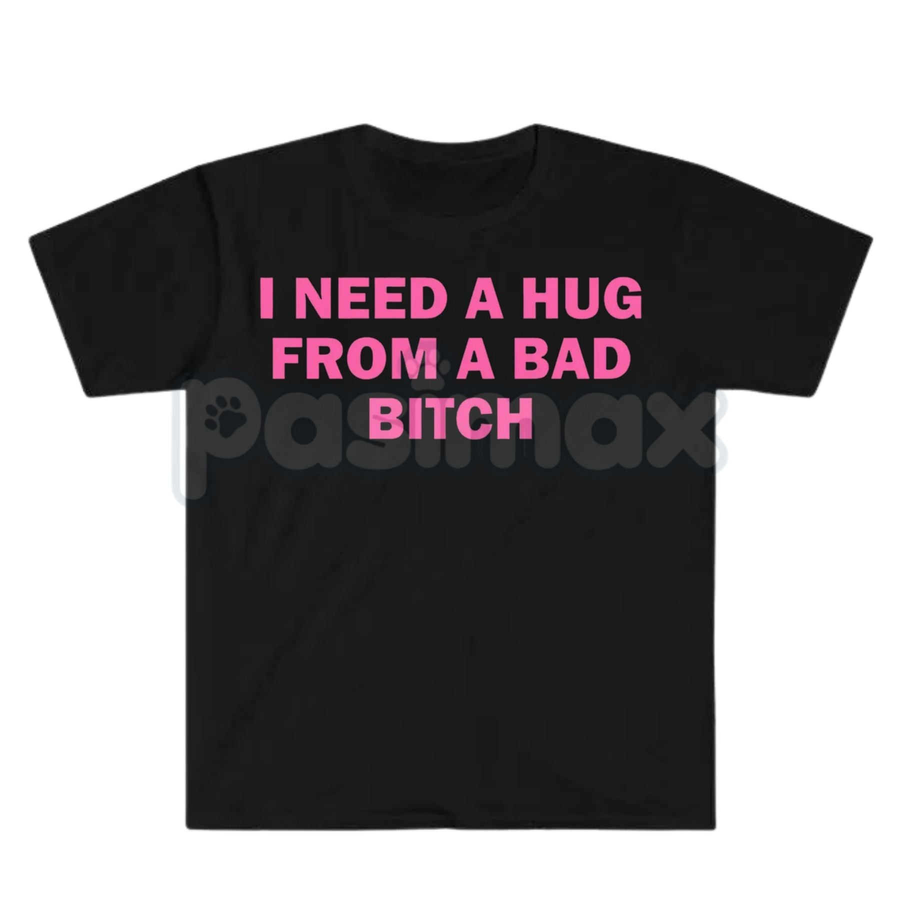 "I Need A Hug From A Bad Bitch" Funny Meme T-Shirt â Viral Sarcastic Graphic Tee, Premium 100% Cotton Humor Gift, Aesthetic Baddie Streetwear Top, Soft Lived-In Heavyweight Unisex Shirt, Made in USA