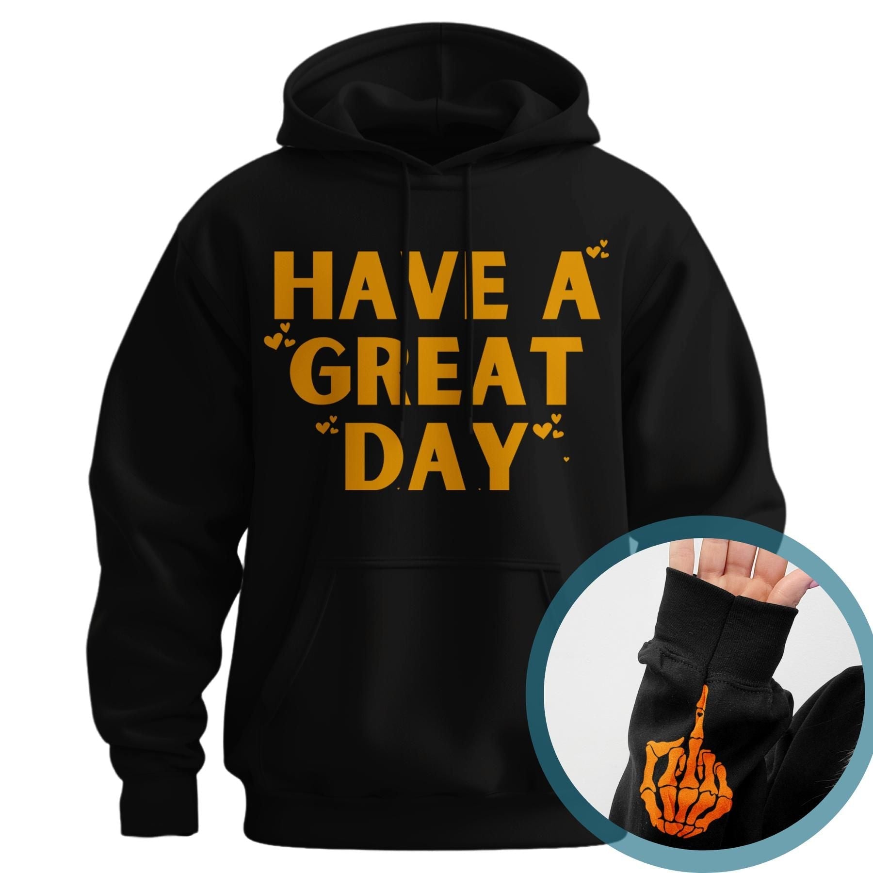 "Have A Great Day" Middle Finger Hoodie â Sarcastic & Funny Pullover, Unisex Streetwear