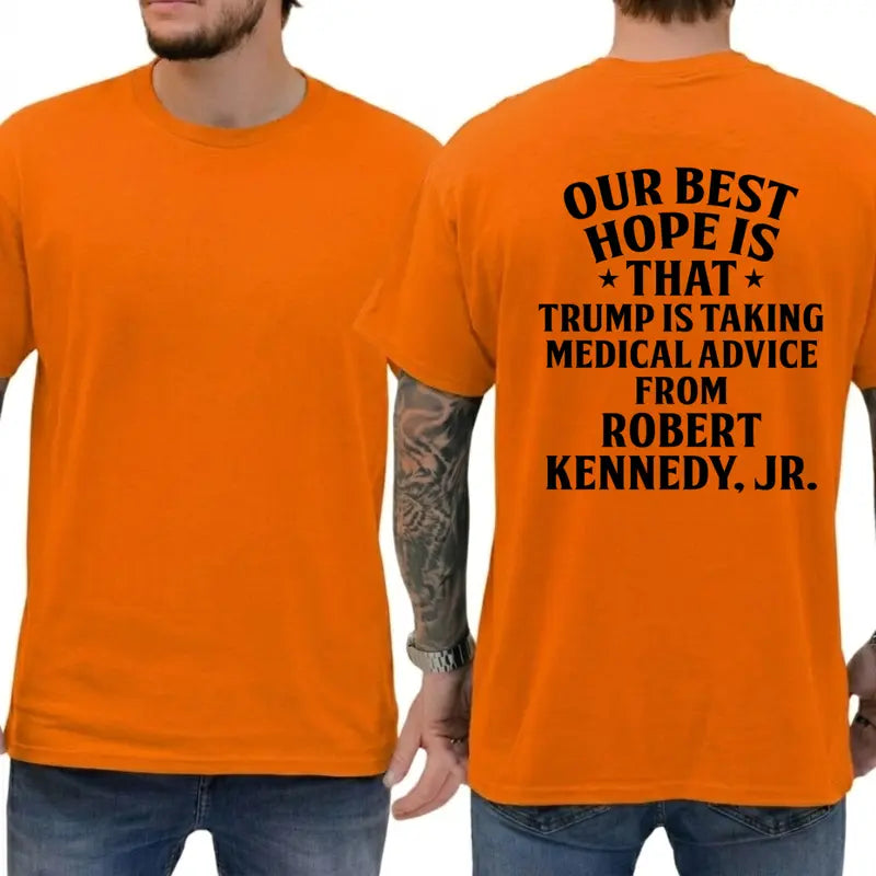 "Best Hope: Trump & RFK Jr Medical Advice" Graphic T-Shirt â Provocative Political Satire Unisex Statement Tee