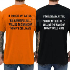"Big Beautiful Bill" Funny Trump Cell Mate T-Shirt â Sarcastic Political Satire Novelty Quote Graphic Tee