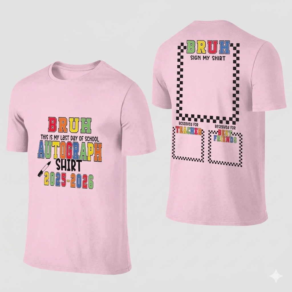"Bruh It's My Last Day Of School" T-Shirt â Sign My Shirt Graduation Graphic Tee
