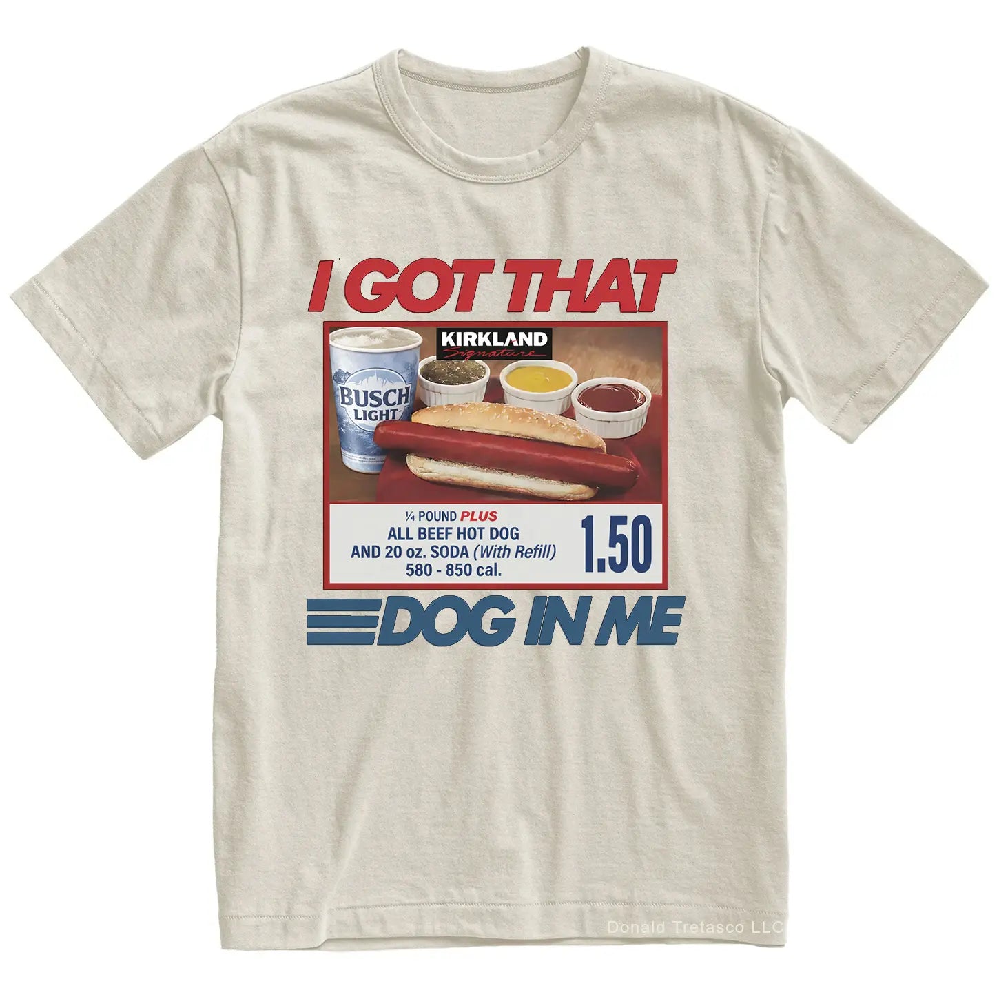 "I Got That Dog In Me" Costco Hot Dog T-Shirt â Funny $1.50 Glizzy 4th of July Graphic Tee, Premium 100% Cotton Out of Pocket Humor Top, Soft Lived-In Heavyweight Dank Meme Shirt, Made in USA