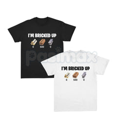 "I'm Bricked Up" Funny Meme T-Shirt â Viral Gaming Slang Graphic Tee, Premium 100% Cotton Brain Rot Top, Soft Lived-In Heavyweight Sarcastic Shirt, Made in USA