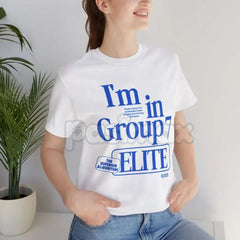 "I'm In Group 7 Elite" T-Shirt - Group 7 Trend Funny Tee, Insider Joke Slogan Apparel, Unisex Comedy Group Shirt