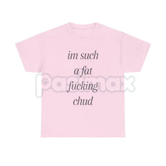 "Im Such A Chud" Funny Ironic T-Shirt - Modern Internet Culture Graphic Tee, Sarcastic Self-Deprecating Meme Shirt, Niche Humor Alt-Fashion Apparel