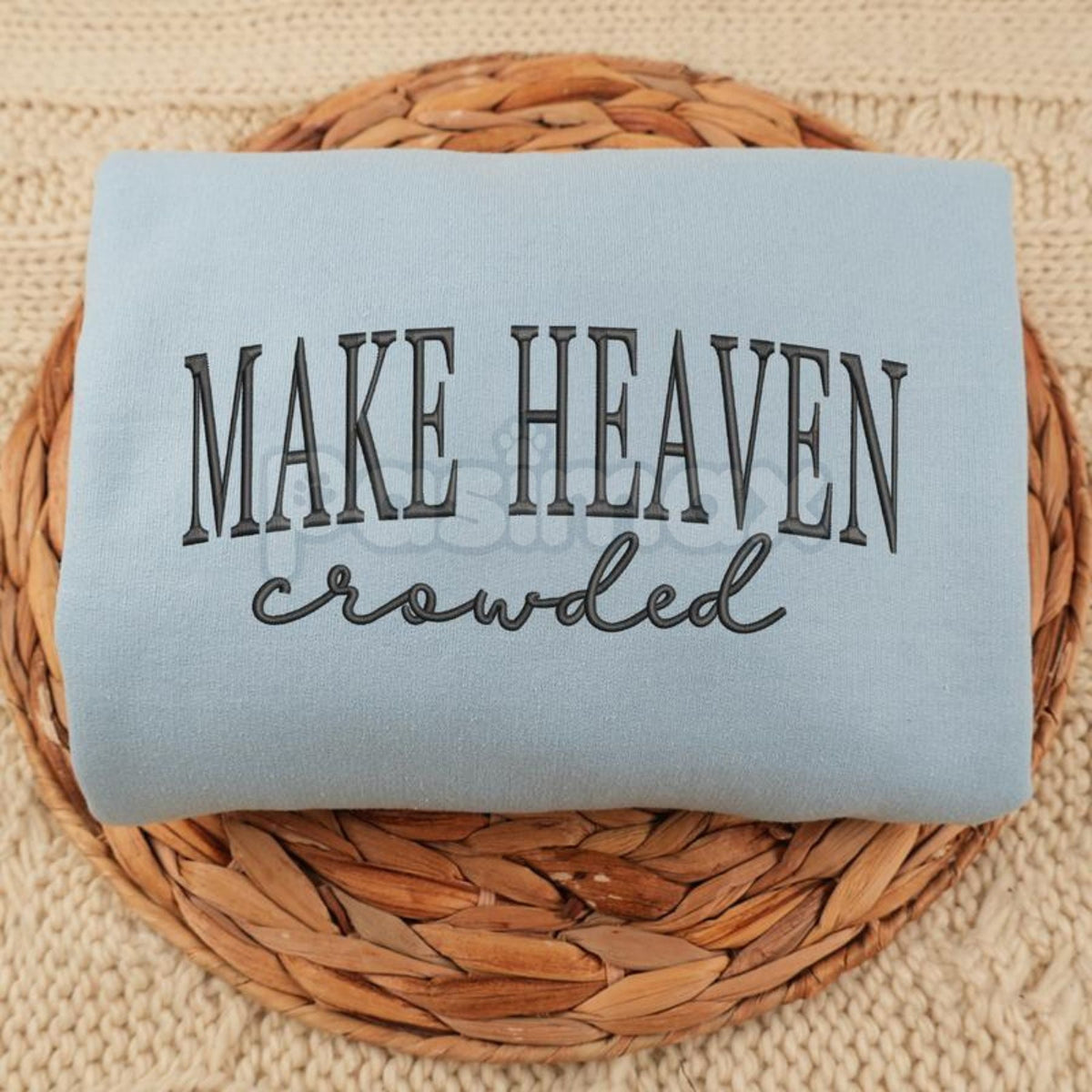 "Make Heaven Crowded" Embroidered Sweatshirt â Faith-Based Christian Crewneck