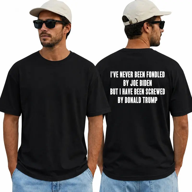 "I've Never Been Fondled by Joe Biden..." T-Shirt â Funny Political Satire Independent Unisex Graphic Tee