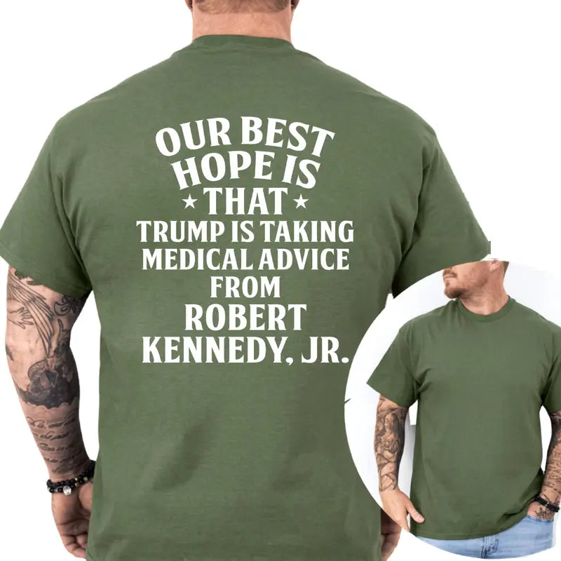 "Best Hope: Trump & RFK Jr Medical Advice" Graphic T-Shirt â Provocative Political Satire Unisex Statement Tee